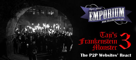 The P2P Websites' Reaction To Taji's Frankenstein Monster